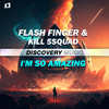 I'm So Amazing (Extended Mix) - Flash Finger&KILL 5SQUAD