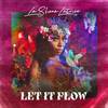 Let It Flow - La Shana Latrice