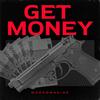 Get Money (Explicit) - MocroManiac