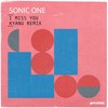 I Miss You (Kyanu Remix) - Sonic One