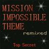 Mission Impossible Theme (dance mix) - Top Secret