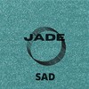 Sad - Jade