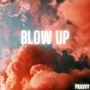 BLOW UP (Explicit) - Pravvy