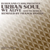 We Alive(South Africa) (Franck Roger Main Mix) - DJ Roland Clark&Urban Soul