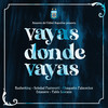 Vayas Donde Vayas - RusherKing&Soledad&Chaqueño Palavecino&Emanero&Damas Gratis&Estani&Big One&Daniel Ismael Real&Enzo Ezequiel Sauthier&ESTANISLAO DE LERA&Federico Andres Giannoni&THOMAS NICOLAS TOBAR