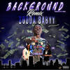 Background (Remix|Explicit) - Booda Babyy&CML&J-Diggs&Stunna Blu