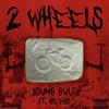 2 Wheels (Explicit) - YOUNG GULF&Go Yayo