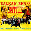 Battle Call - Boban & Marko Markovic Orchestra&Fanfare Ciocarlia&Henry Ernst