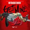 Get Mine (Explicit) - The Notorious Gooxh