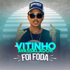 Foi Foda (Explicit) - MC Vitinho Avassalador