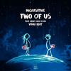 Two of Us (VINAI Edit) - Abbey&Ronin&Inquisitive&VINAI