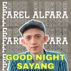 Good Night Sayang - Farel Alfara&Guntur Resse&Kkz'D