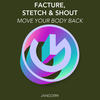 Move Your Body Back - Stretch & Shout&Facture