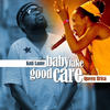 Baby Take Good Care - Knii Lante&Queen Ifrica