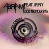 Look Into Your Eyes - Abrami&Iriny