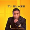 Keep Me Smiling - T.I BLAZE