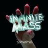 Sometimes - Infinite Mass&Amir Chamdin&Rodrigo Pencheff&Cribe Pencheff