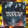 Trancas (feat. DrakoMafia, JulianoChieff & Jeymaglock) (Explicit) - Maiky&Drakomafia&Julianochieff&Jeymaglock