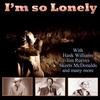 I'm so Lonely - Bill Flagg