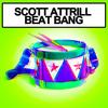 Beat Bang (Original Mix) - Scott Attrill