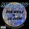 Mercury(feat. Lil Reem) (Explicit) - Rob Wellz&Lil Reem