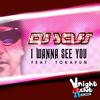 I Wanna See You (Radio Edit) - Dj Joss&Tokafun