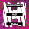 Rave It (Explicit) - Tom Kreyn&Axel Raven