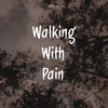 Walking With Pain - Noval Khafa