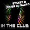 In the Club (Original Mix) - Syskey&Julien Di Mauro