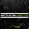 Saxophonic (Original Mix) - Gamero Brown