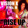 Rise Up (Club Mix) - Vision X&Ms. M