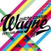 Wayne - culcha candela&Curlyman