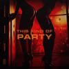 This Kind of Party(feat. IAM3AM & Kriticaliam) (Explicit) - Tricito&IAM3AM&Kriticaliam