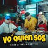 Vo' Quien Sos (Explicit) - KALEB DI MASI&Gusty dj