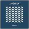 Take Me Up - Palastic