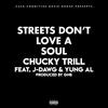 Streets Don’t Love a Soul (Explicit) - Chucky Trill&J-Dawg&Yung Al
