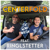 Centerfold - DeSchoWieda&RINGLSTETTER