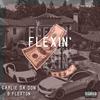 FLEXIN'(feat. FLEXTON) (Explicit) - Carlie Da Don&FLEXTON