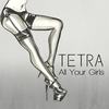 All Your Girls - Tetra