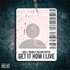 Get It How I Live (Explicit) - Cass&Young C Tha Bar Spitta