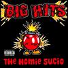 Big Hits (Explicit) - The Homie Sucio
