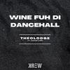 Wine Fuh Di Dancehall - Theolodge