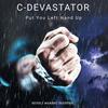 Put You Left Hand Up - C-Devastator