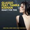 Ready for This (Kickstarts Remix) - Glasgo&Calo Dall Anese&Diego Logic&Gui Kikuchi&Tamra Keenan&Kickstarts