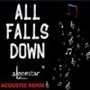 All Falls Down (feat. Ed Sheeran) (Acoustic Remix) - Alonestar&Jethro Sheeran&Ed Sheeran