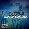 Nothin' Out Here (Explicit) - DaDSA&Jerome Weber