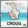 Future (LLQ) (Explicit) - Croug
