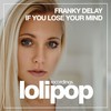 If You Lose Your Mind (Original Mix) - Franky Delay