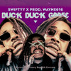 Duck Duck Goose (Explicit) - Swiftyy