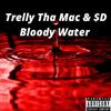 Bloody Water (Explicit) - Trelly Tha Mac&$D